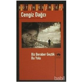 BIZ BERABER GEÇTİK BU YOLU - CENGIZ DAĞCI
