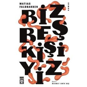 Biz Beş Kişiyiz - Matias Faldbakken