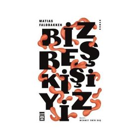 Biz Beş Kişiyiz - Matias Faldbakken