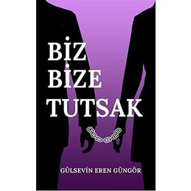 Biz Bize Tutsak Tunç Yayıncılık