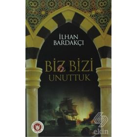 BIZ BIZI UNUTTUK - İLHAN BARDAKÇI