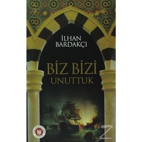 BIZ BIZI UNUTTUK - İLHAN BARDAKÇI