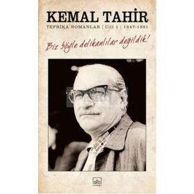 BIZ BÖYLE DELIKANLILAR DEĞILDIK! TEFRIKA ROMANLAR CILT: 1 - 1947-1951 - KEMAL TAHIR
