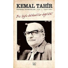 BIZ BÖYLE DELIKANLILAR DEĞILDIK! TEFRIKA ROMANLAR CILT: 1 - 1947-1951 - KEMAL TAHIR