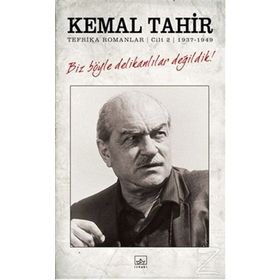 BIZ BÖYLE DELIKANLILAR DEĞILDIK! TEFRIKA ROMANLAR CILT: 1 - 1947-1951 - KEMAL TAHIR