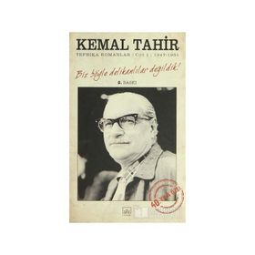 BIZ BÖYLE DELIKANLILAR DEĞILDIK! TEFRIKA ROMANLAR CILT: 1 - 1947-1951 - KEMAL TAHIR