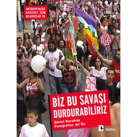 Biz Bu Savaşı Durdurabiliriz - Şenol Karakaş