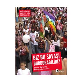 Biz Bu Savaşı Durdurabiliriz - Şenol Karakaş