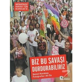Biz Bu Savaşı Durdurabiliriz - Şenol Karakaş