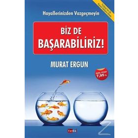 Biz de Başarabiliriz! - Murat Ergun
