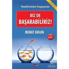 Biz de Başarabiliriz! - Murat Ergun