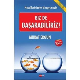 Biz de Başarabiliriz! - Murat Ergun
