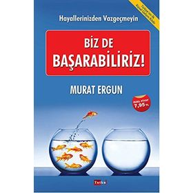 Biz de Başarabiliriz! - Murat Ergun