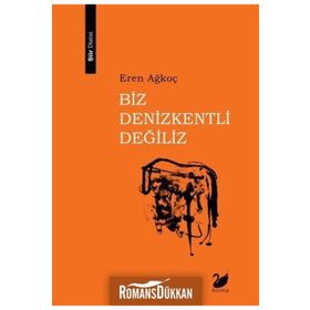 Biz Denizkentli Değiliz - Eren Ağkoç