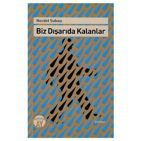 Biz Dışarıda Kalanlar - Necdet Subaşı
