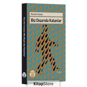 Biz Dışarıda Kalanlar - Necdet Subaşı