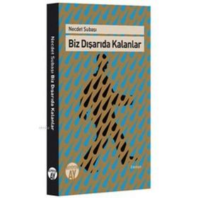 Biz Dışarıda Kalanlar - Necdet Subaşı