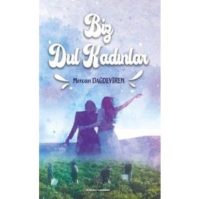 Biz Dul Kadınlar - Mercan Dağdeviren