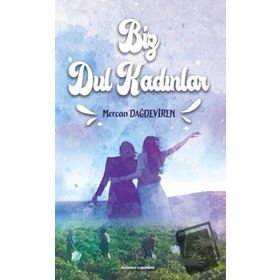 Biz Dul Kadınlar - Mercan Dağdeviren