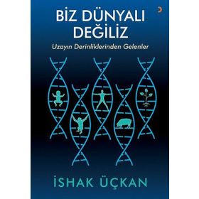 Biz Dünyalı Değiliz - İshak Üçkan