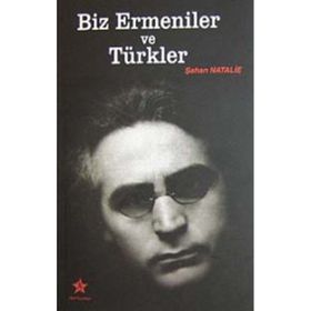BIZ ERMENILER VE TÜRKLER - ŞAHAN NATALIE