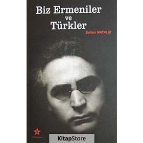 BIZ ERMENILER VE TÜRKLER - ŞAHAN NATALIE