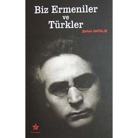 BIZ ERMENILER VE TÜRKLER - ŞAHAN NATALIE