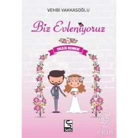 Biz Evleniyoruz - Evlilik Rehberi - Vehbi Vakkasoğlu