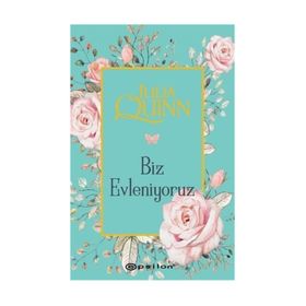 BIZ EVLENIYORUZ - JULIA QUINN
