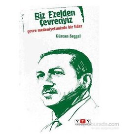 Biz Ezelden Çevreciyiz - Gürcan Seçgel