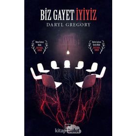 Biz Gayet İyiyiz - Daryl Gregory Gregory Daly