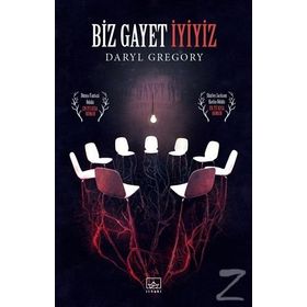 Biz Gayet İyiyiz - Daryl Gregory Gregory Daly