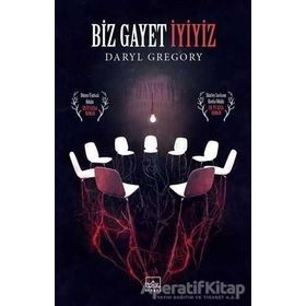 Biz Gayet İyiyiz - Daryl Gregory Gregory Daly