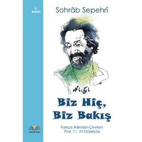 Biz Hiç, Biz Bakış - Sohrap Sepehri