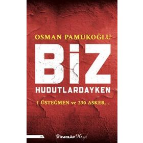 Biz Hudutlardayken - Osman Pamukoğlu