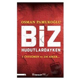 Biz Hudutlardayken - Osman Pamukoğlu