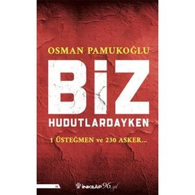 Biz Hudutlardayken - Osman Pamukoğlu
