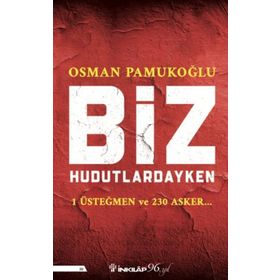 Biz Hudutlardayken - Osman Pamukoğlu