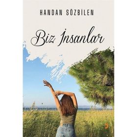 Biz İnsanlar Handan Sözbilen