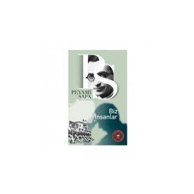 BIZ İNSANLAR - PEYAMI SAFA