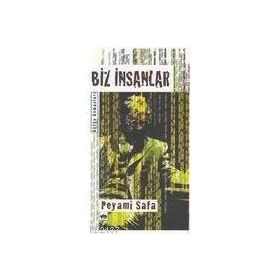 BIZ İNSANLAR - PEYAMI SAFA