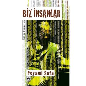BIZ İNSANLAR - PEYAMI SAFA