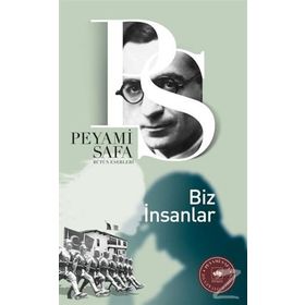 BIZ İNSANLAR - PEYAMI SAFA