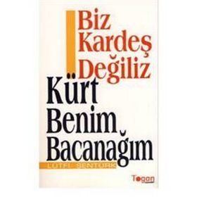 Biz Kardeş Değiliz - Kürt Benim Bacanağım - Lütfi Şentürk