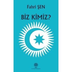 Biz Kimiz? - Fahri Şen