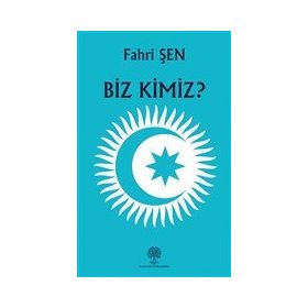 Biz Kimiz? - Fahri Şen