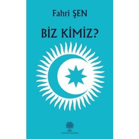 Biz Kimiz? - Fahri Şen