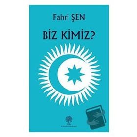 Biz Kimiz? - Fahri Şen