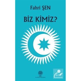 Biz Kimiz? - Fahri Şen