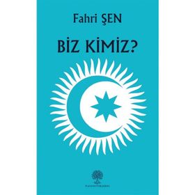 Biz Kimiz? - Fahri Şen